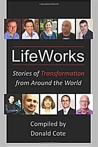 Lifeworks: Stories of Transformation from Around the World (Paperback)