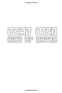 Dead Men Rise Up Never (Paperback)