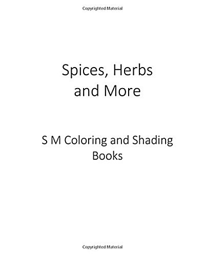 Spices, Herbs and More: Coloring and Shading Books (Paperback)