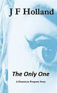 The Only One: A Dennison Property Story (Paperback)