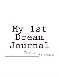 My 1st Dream Journal: Book One (Paperback)