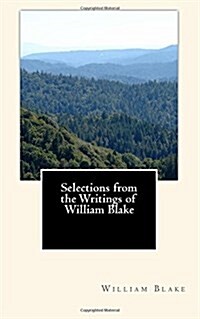 Selections from the Writings of William Blake (Paperback)