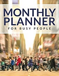 Monthly Planner for Busy People (Paperback)