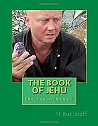 The Book of Jehu: The Son of Hanani (Paperback)