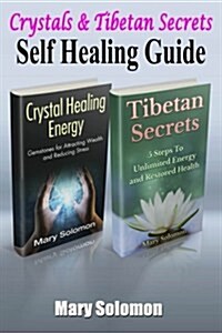 Self Healing Guide: Crystals & Tibetan Secrets (Paperback)