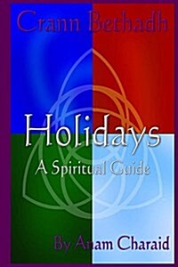 Holidays: A Spiritual Guide (Paperback)
