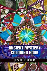 Ancient Mystery Coloring Book: Ancient Mystery Adult Coloring Book (Paperback)