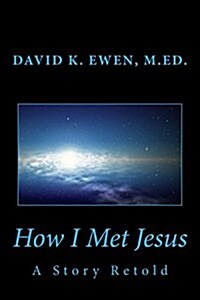 How I Met Jesus: A Story Retold (Paperback)