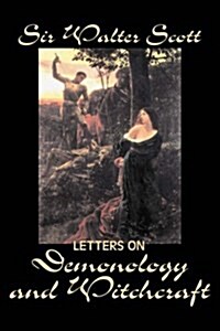 Letters on Demonology and Witchcraft by Sir Walter Scott, Fiction, Classics, Horror (Paperback)