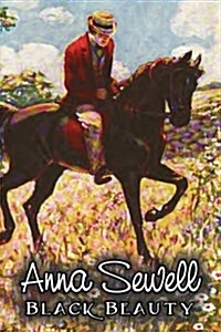 Black Beauty by Anna Sewell, Fiction, Animals, Horses, Girls & Women (Paperback)