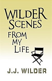 Wilder Scenes, from My Life (Paperback)