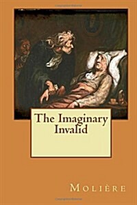 The Imaginary Invalid (Paperback)