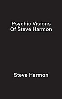 Psychic Visions of Steve Harmon (Paperback)