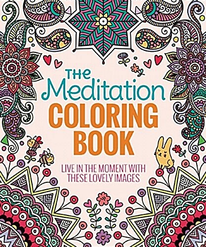 The Meditation Coloring Book: Live in the Moment with These Lovely Images (Paperback)