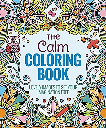 The Calm Coloring Book: Lovely Images to Set Your Imagination Free (Paperback)