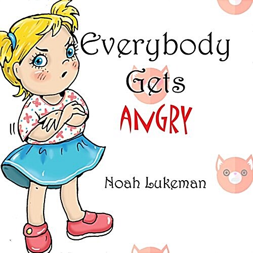 Everybody Gets Angry (Paperback)
