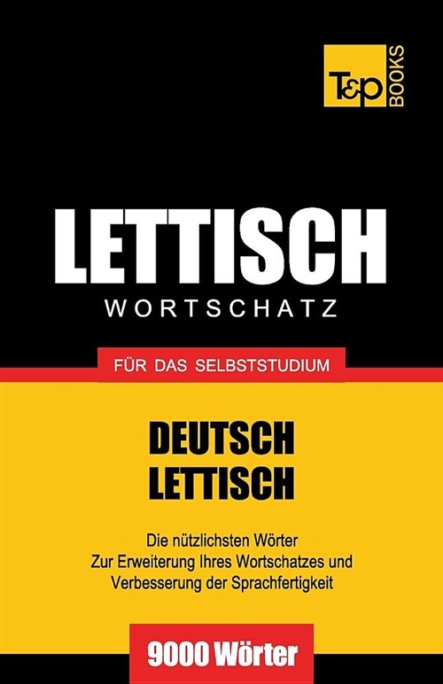 Lettischer Wortschatz f? das Selbststudium - 9000 W?ter (Paperback)