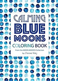 Calming Blue Moons Coloring Book (Paperback)