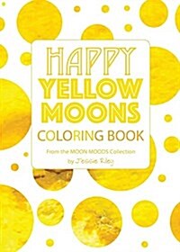 Happy Yellow Moons Coloring Book (Paperback)