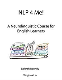 Nlp 4 Me! a Neurolinguistic Course for English Learners (Paperback)
