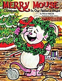 Merry Mouse Christmas in Our Fathers House (Paperback)