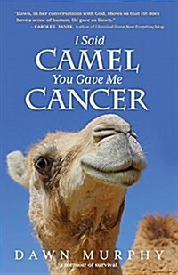 I Said Camel, You Gave Me Cancer (Paperback)