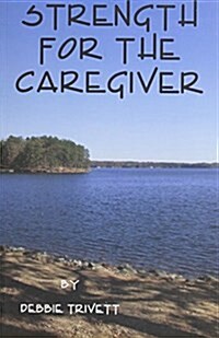 Strength for the Caregiver (Paperback)