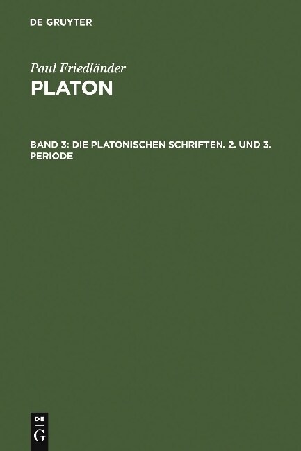 Die Platonischen Schriften, 2. Und 3. Periode (Hardcover, 3, 3. Durchges. U.)