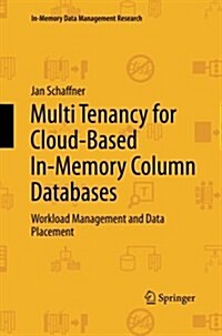Multi Tenancy for Cloud-Based In-Memory Column Databases: Workload Management and Data Placement (Paperback)