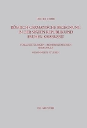 R?isch-germanische Begegnung in der sp?en Republik und fr?en Kaiserzeit (Hardcover)