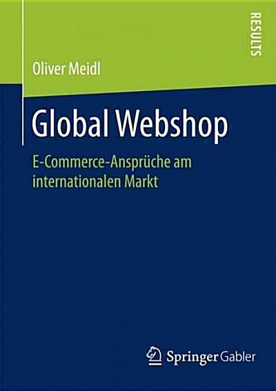Global Webshop: E-Commerce-Anspr?he Am Internationalen Markt (Paperback, 2015)