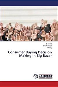 Consumer Buying Decision Making in Big Bazar (Paperback)