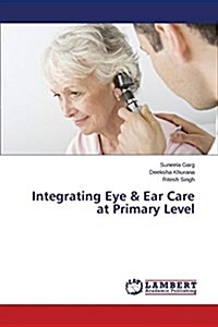 Integrating Eye & Ear Care at Primary Level (Paperback)