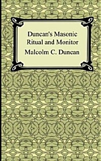 Duncans Masonic Ritual and Monitor (Paperback)