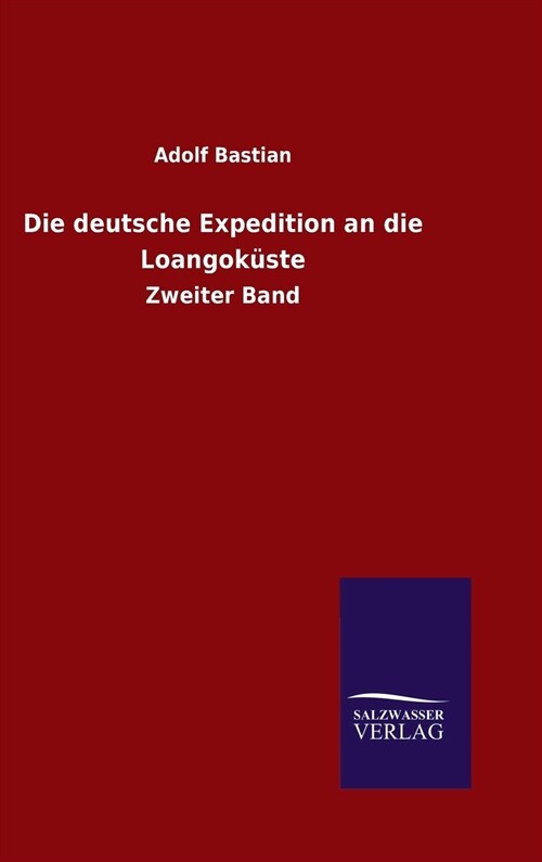 Die deutsche Expedition an die Loangok?te (Hardcover)