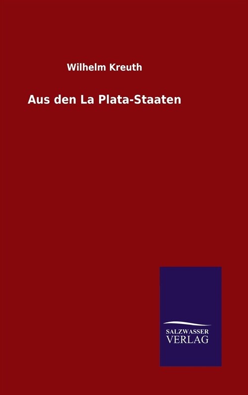 Aus Den La Plata-Staaten (Hardcover)