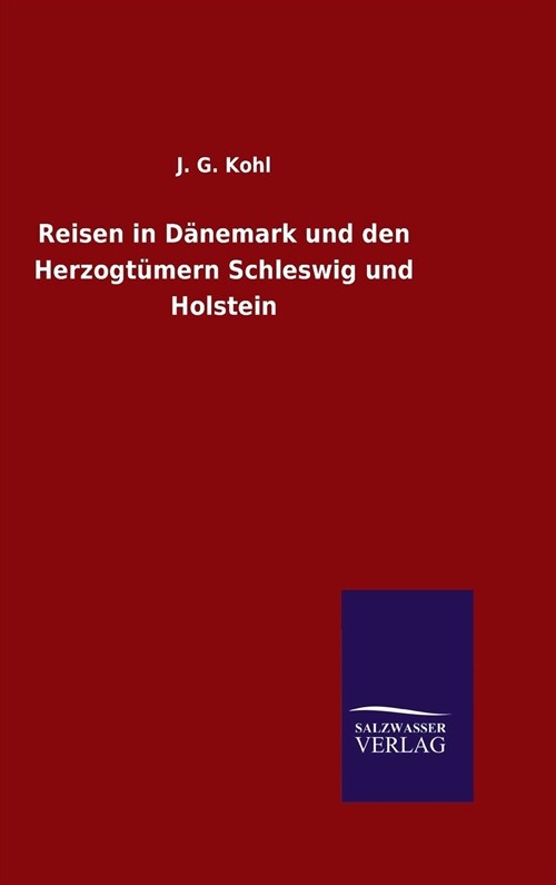 Reisen in D?emark und den Herzogt?ern Schleswig und Holstein (Hardcover)