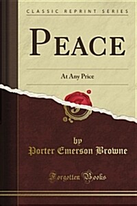 Peace at Any Price (Classic Reprint) (Paperback)