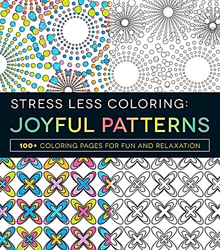 Stress Less Coloring: Joyful Patterns: 100+ Coloring Pages for Fun and Relaxation (Paperback)