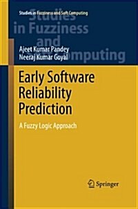 Early Software Reliability Prediction: A Fuzzy Logic Approach (Paperback)