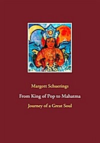 From King of Pop to Mahatma: Journey of a Great Soul (Paperback)