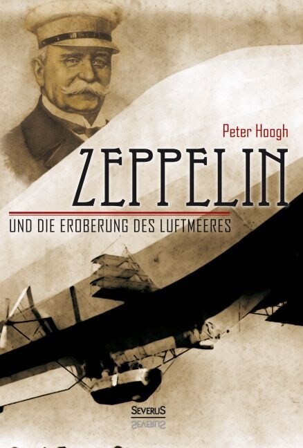 Zeppelin und die Eroberung des Luftmeeres: Zur Erinnerung an die Begeisterung der gro?n Tage des Jahres 1908 (Paperback)