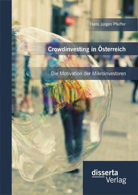 Crowdinvesting in ?terreich: Die Motivation der Mikroinvestoren (Paperback)