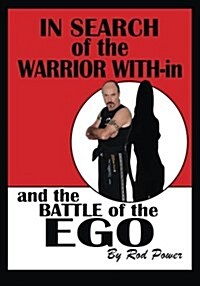 In Search of the Warrior With-In and the Battle of the Ego (Paperback)