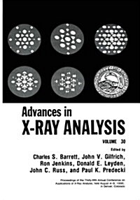 Advances in X-Ray Analysis: Volume 30 (Paperback, Softcover Repri)