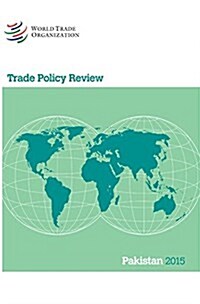 Trade Policy Review - Pakistan: 2015 (Paperback)
