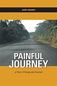Painful Journey - A Story of Escape and Survival (Paperback)