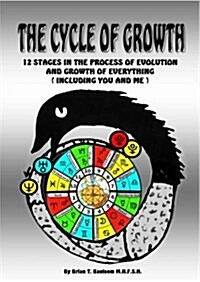 The Cycle of Growth : 12 Stages in the Process of Evolution and Growth of Everything (Including You and Me) (Paperback)