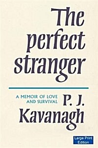 The Perfect Stranger : A Memoir of Love and Survival (Paperback, Large type / large print ed)