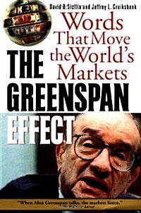The Greenspan Effect: Words That Move the Worlds Markets (Hardcover)